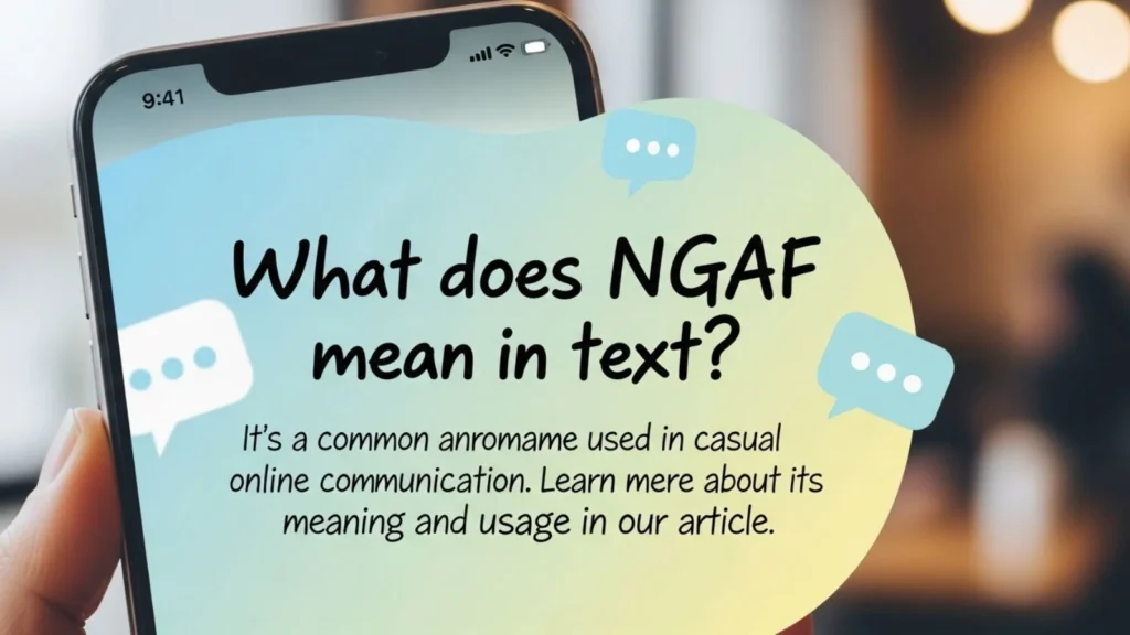 what does ngaf mean in text