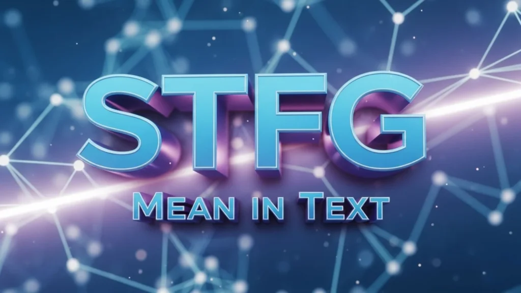stfg mean in text