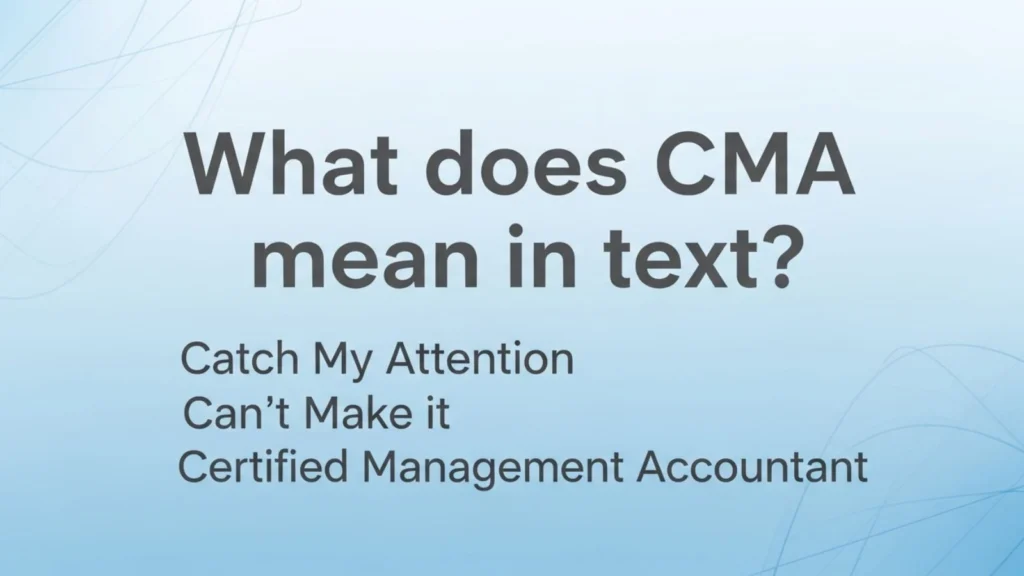 what does cma mean in text
