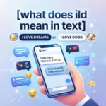 what does ild mean in text