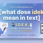 what dose idek mean in text