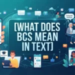what does bcs mean in text